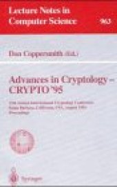 book Advances in Cryptology — CRYPT0’ 95: 15th Annual International Cryptology Conference Santa Barbara, California, USA, August 27–31, 1995 Proceedings