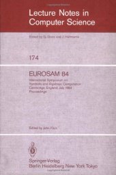 book EUROSAM 84: International Symposium on Symbolic and Algebraic Computation Cambridge, England, July 9–11, 1984