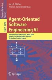 book Agent-Oriented Software Engineering VI: 6th International Workshop, AOSE 2005, Utrecht, The Netherlands, July 25, 2005. Revised and Invited Papers