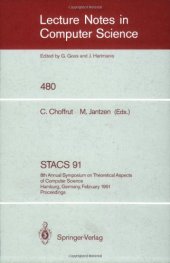 book STACS 91: 8th Annual Symposium on Theoretical Aspects of Computer Science Hamburg, Germany, February 14–16, 1991 Proceedings