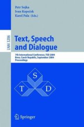 book Text, Speech and Dialogue: 7th International Conference, TSD 2004, Brno, Czech Republic, September 8-11, 2004. Proceedings