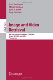 book Image and Video Retrieval: 5th International Conference, CIVR 2006, Tempe, AZ, USA, July 13-15, 2006. Proceedings