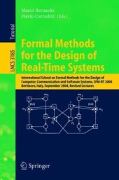 book Formal Methods for the Design of Real-Time Systems: International School on Formal Methods for the Design of Computer, Communication, and Software Systems, Bertinora, Italy, September 13-18, 2004, Revised Lectures