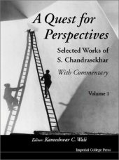 book A quest for perspectives: selected works of S. Chandrasekhar: with commentary