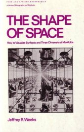 book The shape of space: how to visualize surfaces and three-dimensional manifolds