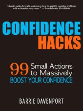 book Confidence Hacks: 99 Small Actions to Massively Boost Your Confidence