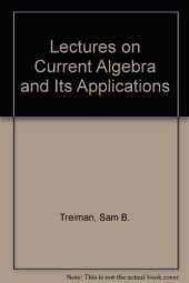 book Lectures on Current Algebra and Its Applications