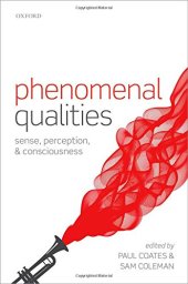 book Phenomenal Qualities: Sense, Perception, and Consciousness