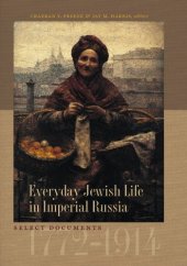 book Everyday Jewish Life in Imperial Russia: Select Documents, 1772-1914