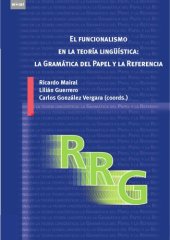 book El funcionalismo en la teoría lingüística - la Gramática del Papel y la Referencia : introducción, avances y aplicaciones