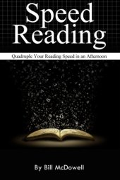 book Speed Reading: Quadruple Your Reading Speed in an Afternoon.