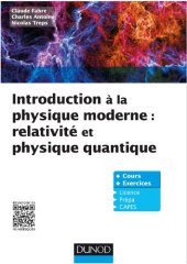 book Introduction à la physique moderne : relativité et physique quantique : cours et exercices