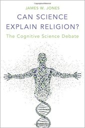 book Can Science Explain Religion?: The Cognitive Science Debate