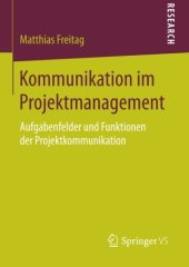 book Kommunikation im Projektmanagement: Aufgabenfelder und Funktionen der Projektkommunikation