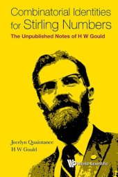 book Combinatorial Identities for Stirling Numbers: The Unpublished Notes of H W Gould