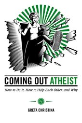 book Coming Out Atheist: How to Do It, How to Help Each Other, and Why