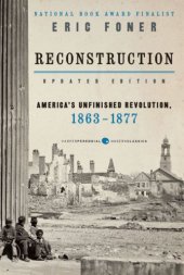 book Reconstruction: America's Unfinished Revolution, 1863-1877