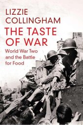 book The Taste of War: World War Two and the Battle for Food