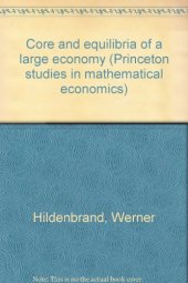 book Core and Equilibria of a Large Economy. (PSME-5)