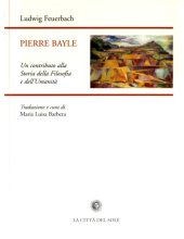 book Pierre Bayle. Un contributo alla Storia della Filosofia e dell'Umanità