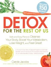 book Detox for the Rest of Us: Safe and Easy Plans to Cleanse Your Body, Boost Your Metabolism, Lose Weight and Feel Great!