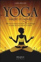 book Yoga simple et rapide - 108 micro-exercices faciles pour soulager le stress en une minute ou moins