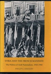 book Syria and the French Mandate: The Politics of Arab Nationalism, 1920-1945