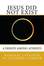 book Jesus Did Not Exist: A Debate Among Atheists