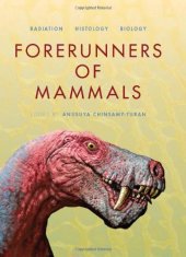 book Forerunners of Mammals: Radiation  Histology  Biology