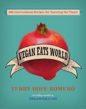 book Vegan Eats World 300 International Recipes for Savoring the Planet