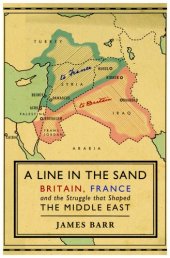 book A Line in the Sand: Britain, France and the Struggle for the Mastery of the Middle East