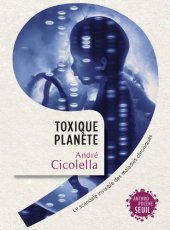 book Toxique planète : Le scandale invisible des maladies chroniques