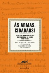 book Às armas, cidadãos! - Panfletos manuscritos da independência do Brasil (1820-1823)