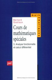 book Cours de mathématiques spéciales, tome 3 : Analyse fonctionnelle et calcul différentiel