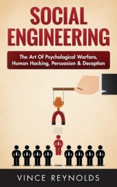 book Social Engineering: The Art of Psychological Warfare, Human Hacking, Persuasion, and Deception