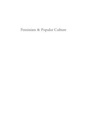 book Feminism and Popular Culture: Investigating the Postfeminist Mystique