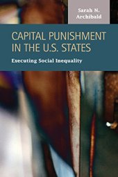 book Capital Punishment in the U.s. States: Executing Social Inequality