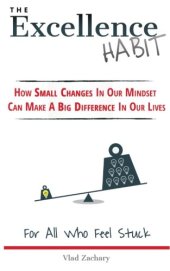 book The Excellence Habit: How Small Changes In Our Mindset Can Make A Big Difference In Our Lives