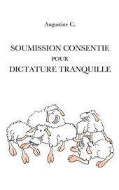 book Soumission consentie pour dictature tranquille