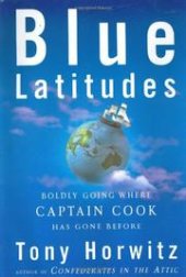 book Blue Latitudes: Boldly Going Where Captain Cook Has Gone Before