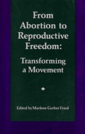 book From Abortion to Reproductive Freedom: Transforming a Movement