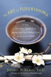 book The Art of Flourishing: A New East-West Approach to Staying Sane and Finding Love in an Insane World