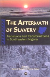 book The Aftermath of Slavery: Transitions and Transformations in Southeastern Nigeria