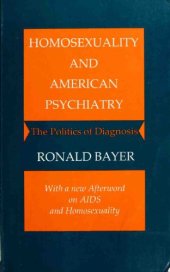 book Homosexuality and American Psychiatry: The Politics of Diagnosis