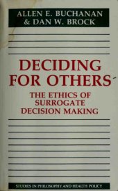 book Deciding for Others: The Ethics of Surrogate Decision Making