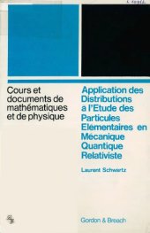 book Application des distributions à l'étude des particules élémentaires en mécanique quantique relaviste.