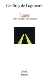 book Juger: L'État pénal face à la sociologie