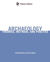 book Archaeology: Theories, Methods, and Practice: Theories, Methods, and Practice)