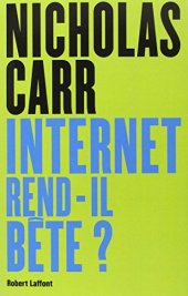 book Internet rend-il bête ?