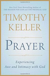 book Prayer: Experiencing Awe and Intimacy with God